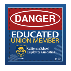 Danger Educated Union Member Button